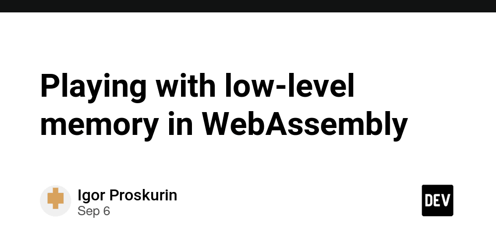 Playing with low-level memory in WebAssembly – DEV Community