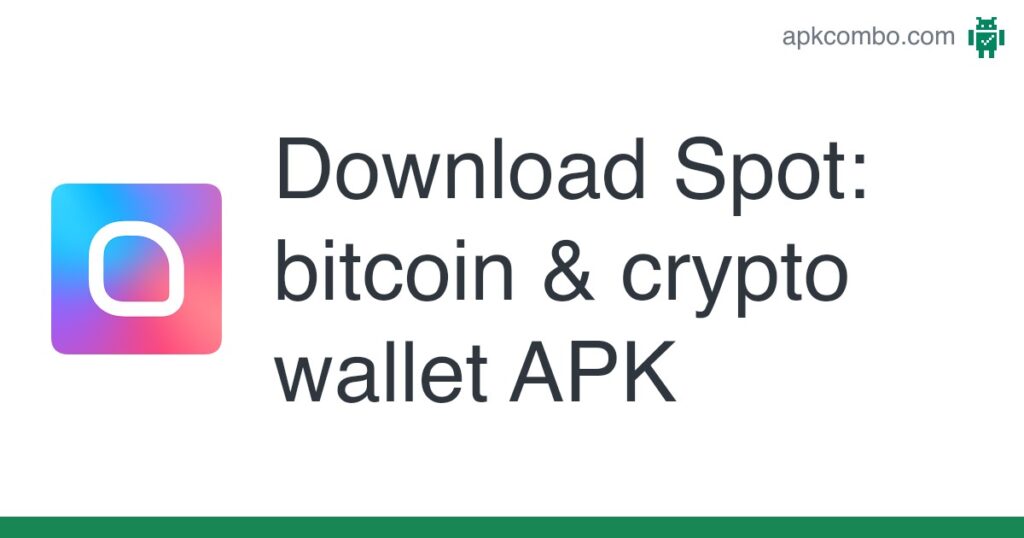 [apk_updated] Spot: bitcoin & crypto wallet
