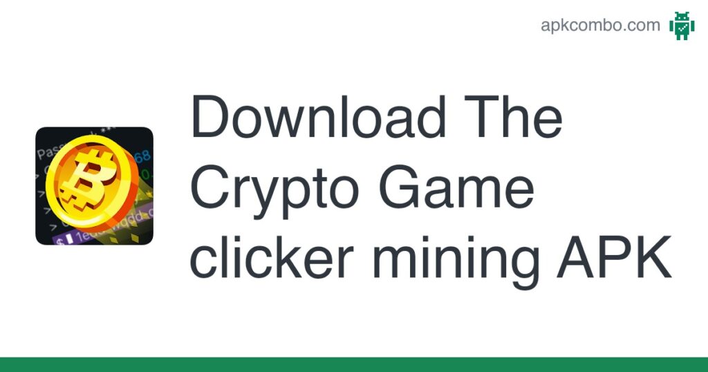 [apk_updated] The Crypto Game clicker mining