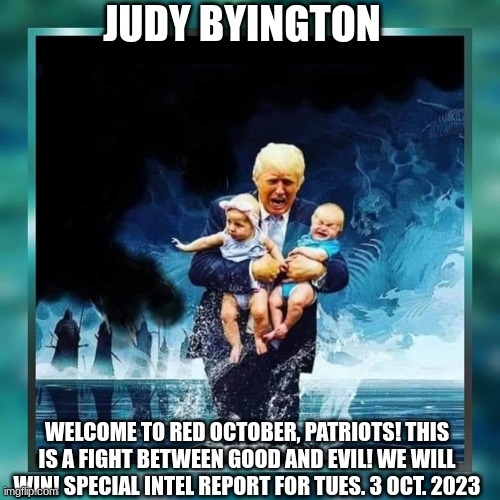 Judy Byington: Welcome to Red October, Patriots! This is a Fight Between Good and Evil! We Will Win! Special Intel Report For Tues. 3 Oct. 2023 (Video) | Alternative | Before It’s News