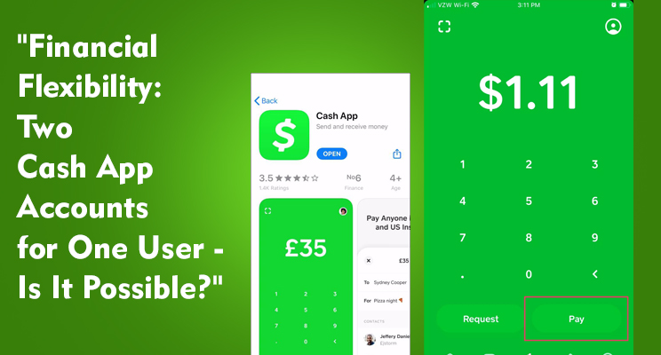 “Financial Flexibility: Two Cash App Accounts for One User – Is It Possible?”