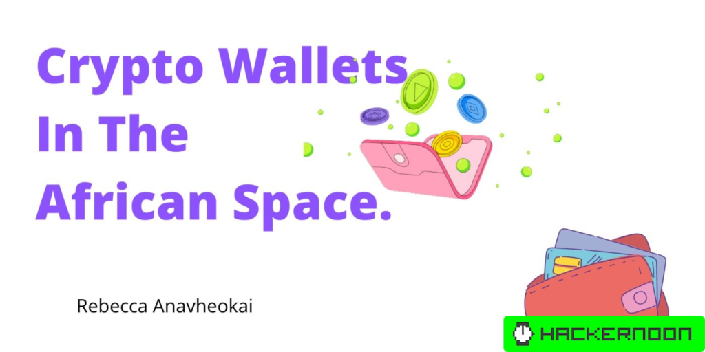 Prominent Crypto Wallets in The African Space