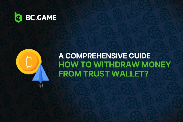 How to Withdraw Money from Trust Wallet? | BC.GAME