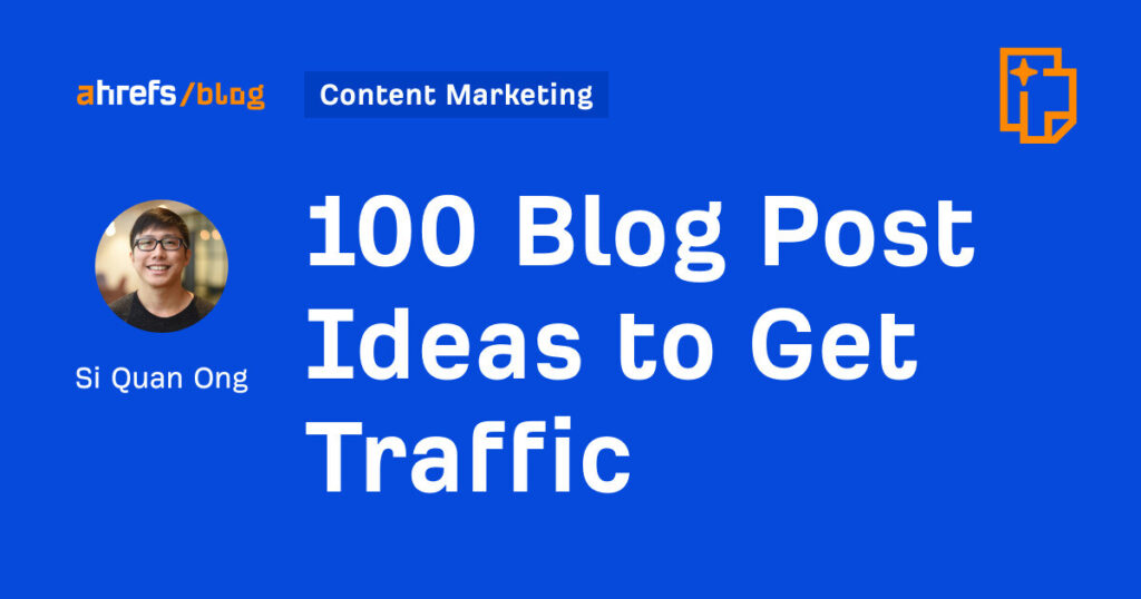 100 Blog Post Ideas to Get Traffic